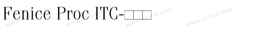 Fenice Proc ITC字体转换 Fenice Proc ITC字体转换